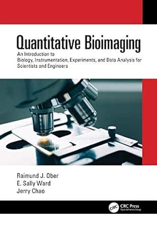Quantitative Bioimaging: An Introduction to Biology, Instrumentation ...