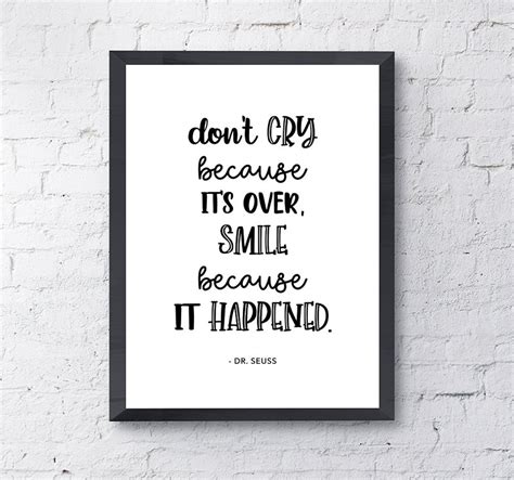 Don't Cry Because It's Over, Smile Because It Happened | Dr. Seuss Book ...