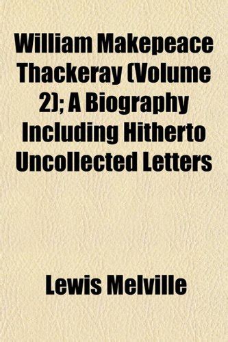 William Makepeace Thackeray (Volume 2); A Biography Including Hitherto ...