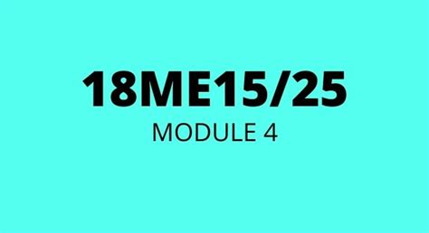 18ME15 / 18ME25 MODULE 4 ELEMENTS OF MECHANICAL ENGINEERING