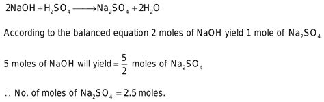 Calculate the moles of Na2SO4 produced from 5 moles of NaOH 2NaOH ...