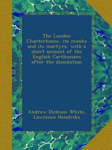 The London Charterhouse, its monks and its martyrs, with a short ...