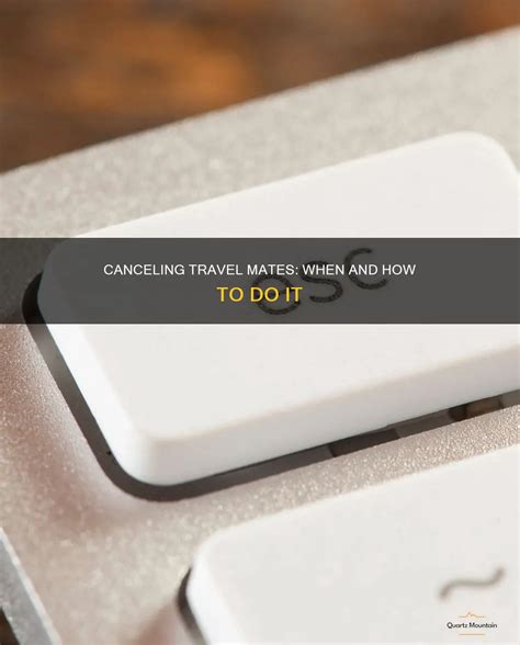 Canceling Travel Mates: When And How To Do It | QuartzMountain