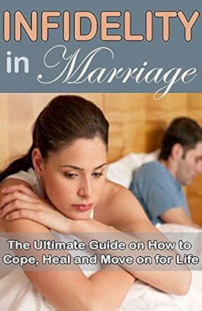 Infidelity in Marriage: The Ultimate Guide on How to Cope, Heal and ...