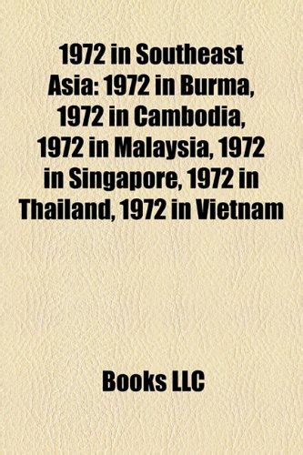Buy 1972 in Southeast Asia: 1972 in Burma, 1972 in Cambodia, 1972 in ...