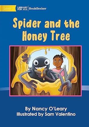Spider And The Honey Tree : O'Leary, Nancy, Valentino, Sam: Amazon.in ...