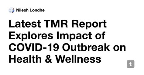 Latest TMR Report Explores Impact of COVID-19 Outbreak on Health ...
