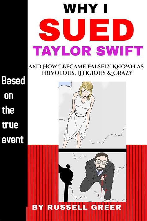 Why I Sued Taylor Swift: and How I Became Falsely Known as Frivolous ...