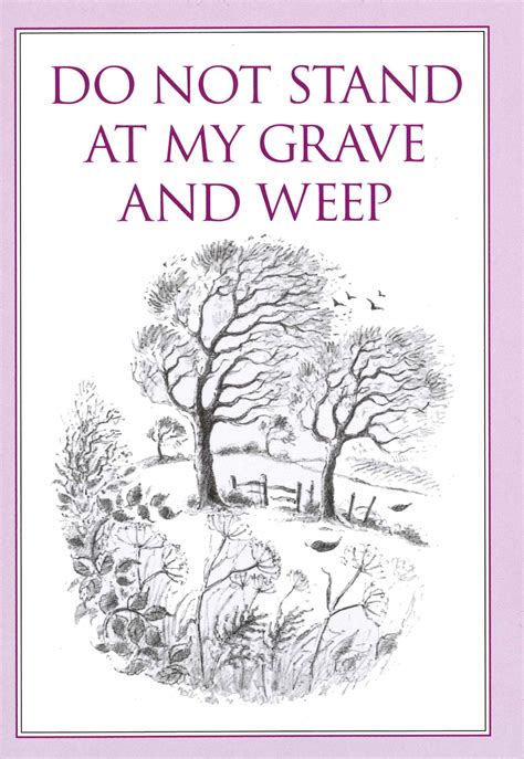 Do not stand at my grave and weep mary frye - caqwemama
