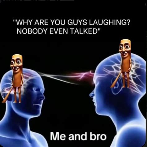 Me and Bro | Quick jokes, Really funny pictures, Really funny memes