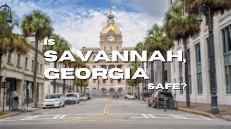 Is Savannah, Georgia Safe: Updated Crime Rates & Statistics