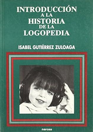 Buy Introducción a la Historia de la Logopedia Book Online at Low ...