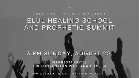 Elul Healing School and Prophetic Summit, Anaheim Marriott, 20 August ...