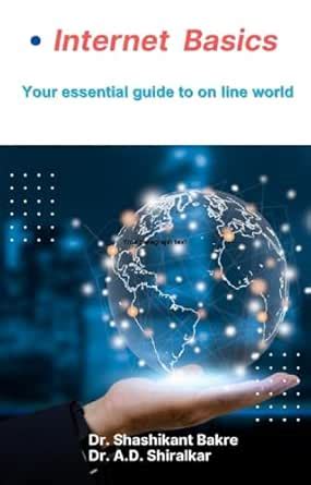 Internet Basics: Your Essential Guide to the Online World eBook : Bakre ...