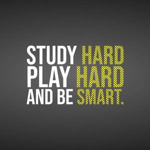 study hard play hard and be smart |Motivational Poster|Inspirational ...