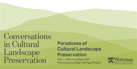 Paradoxes of Cultural Landscape Preservation, May 1 2024 | Online Event ...