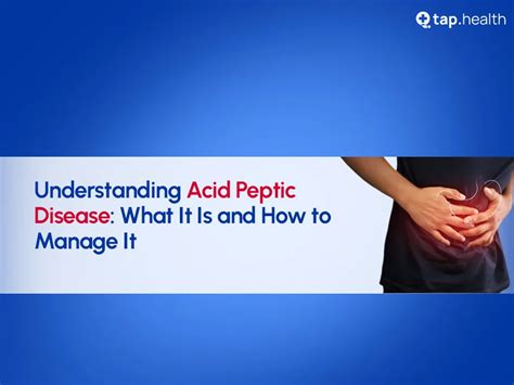 Acid Peptic Disease : कारण, लक्षण और उपचार