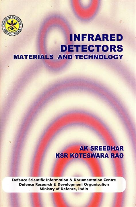INFRARED DETECTORS MATERIALS AND TECHNOLOGY : SREEDHAR AK & RAO KSR ...