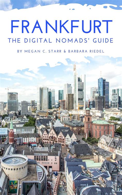 Frankfurt The Digital Nomads' Guide: Handbook for Digital Nomads ...