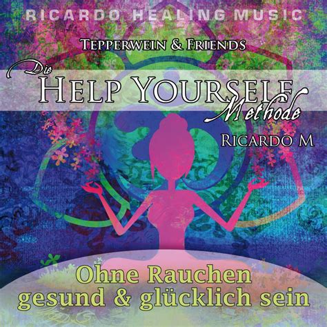 Tepperwein & Friends - Ohne Rauchen gesund & glücklich sein: Die Help ...