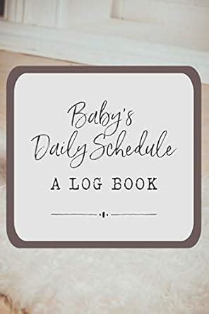 Baby's Daily Schedule, A Log Book: The Fourth Trimester - A Newborn ...