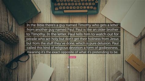 Bob Goff Quote: “In the Bible there’s a guy named Timothy who gets a ...