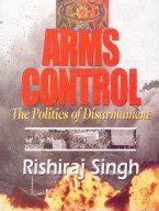 Arms Control ; The Politics of Disarmament : Rishiraj Singh: Amazon.in ...