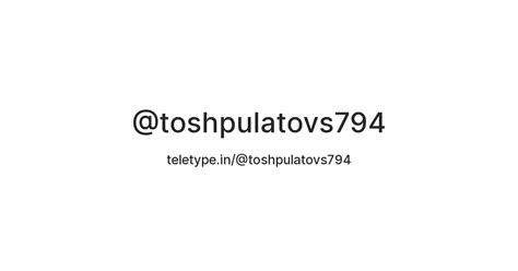 @toshpulatovs794 — Teletype