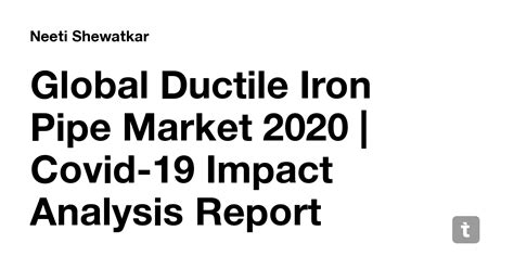 Global Ductile Iron Pipe Market 2020 | Covid-19 Impact Analysis Report ...