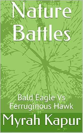 Nature Battles: Bald Eagle Vs Ferruginous Hawk eBook : Kapur, Myrah ...
