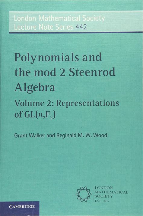 Buy POLYNOMIALS AND THE MOD 2 STEENROD ALGEBRA: Volume 2 ...