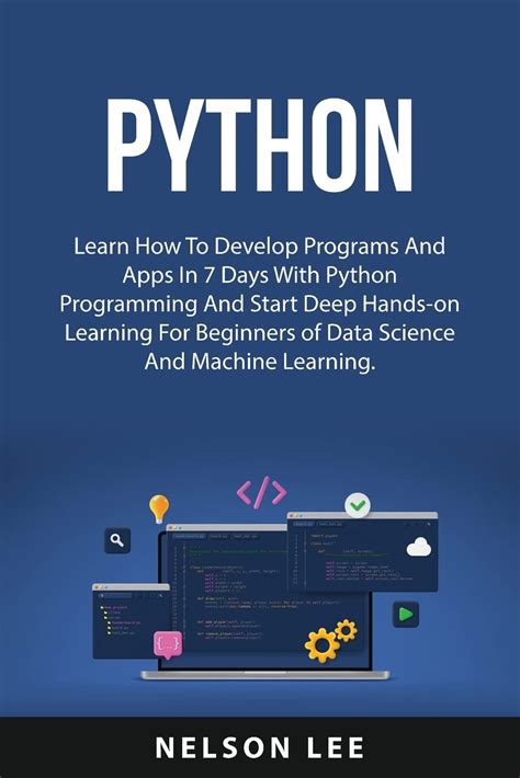 Python: Learn How To Develop Programs And Apps In 7 Days With Python ...