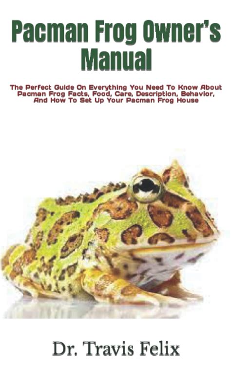 Buy Pacman Frog Owner’s Manual: The Perfect Guide On Everything You ...