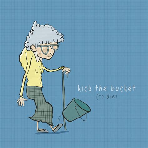 Kick The Bucket. | English idioms, Idioms and their meanings, Idioms
