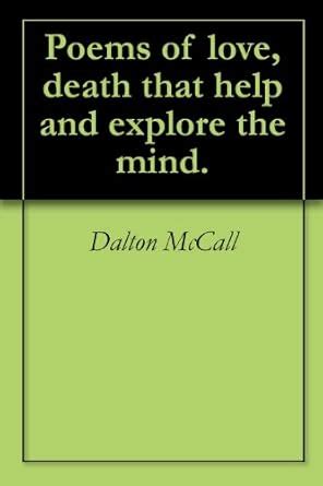 Poems of love, death that help and explore the mind. eBook : Dalton ...