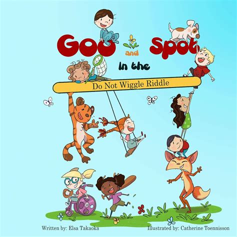 Goo and Spot in the Do Not Wiggle Riddle eBook : Takaoka, Elsa ...