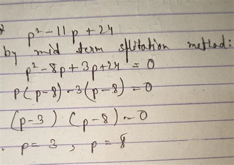 Factorise p2 - 11p + 24 by mid-splitting method.. - Brainly.in