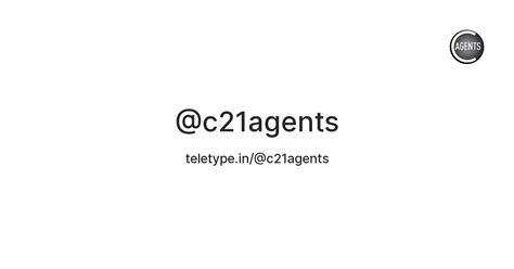 C21 Agents — Teletype