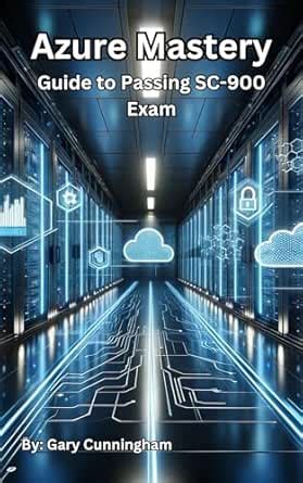 Azure Mastery: Comprehensive Guide to Passing SC-900 Exam (Azure ...