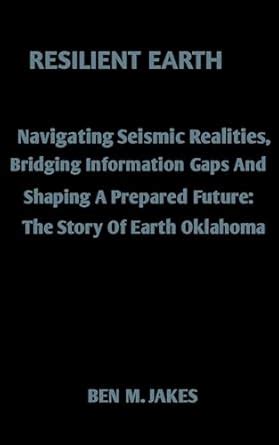 RESILIENT EARTH : Navigating Seismic Realities, Bridging Information ...