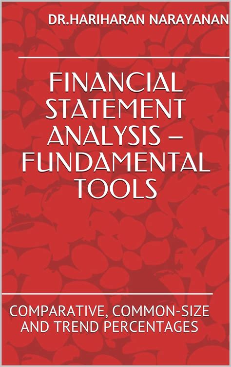 Financial Statement Analysis – Fundamental Tools: Comparative, Common ...