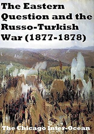 The Eastern Question and the Russian-Turkish War (1877-1878) eBook ...
