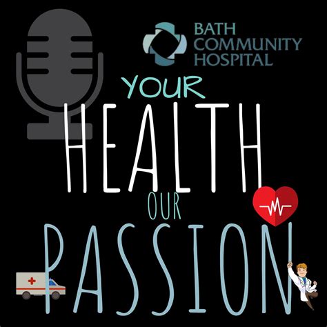 Your Health is Our Passion A Bath Community Hospital Podcast | Listen Notes