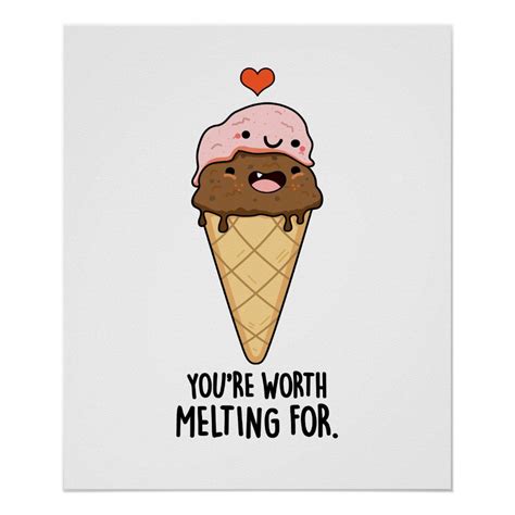 You re worth melting for cute ice cream pun poster – Artofit