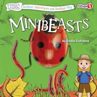 Minibeasts (Forest School: Outdoor Adventures and Outdoor Play ...
