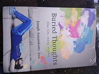 Buried Thoughts-One Life, Many Stories : JOSEPH ANNAMKUTTY JOSE: Amazon ...