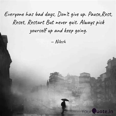 Everyone has bad days, Do... | Quotes & Writings by Vaghela Nilesh ...