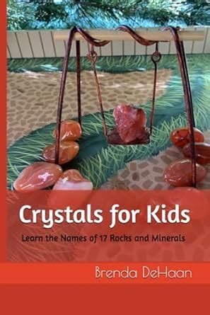 Crystals for Kids: Learn the Names of 17 Rocks and Minerals : DeHaan ...