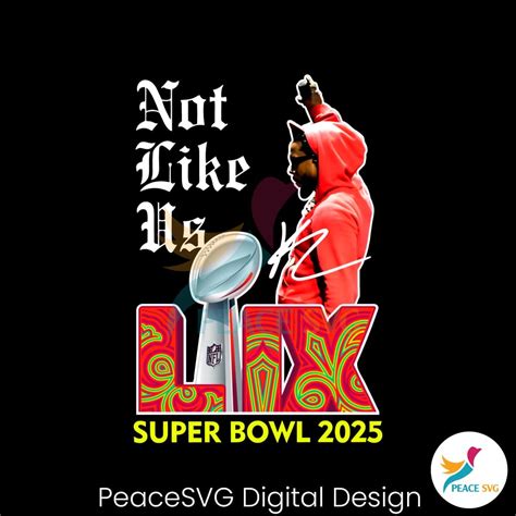Not Like Us Super Bowl Lix 2025 Hip Hop Kendrick Lamar PNG | Peace SVG