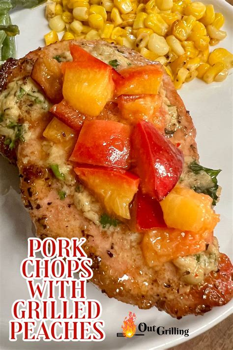 Pork Chops with Grilled Peaches - Out Grilling